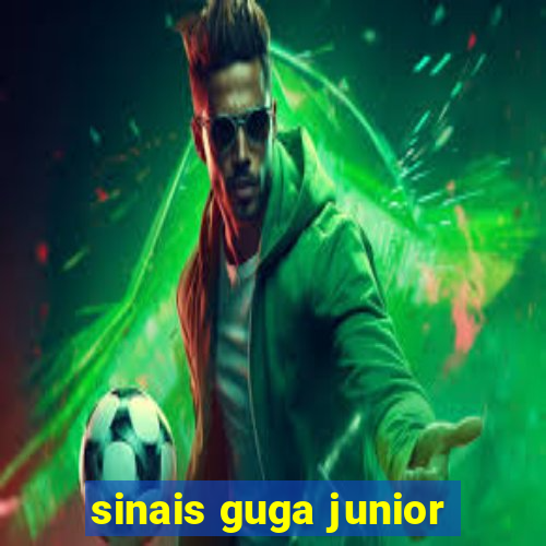 sinais guga junior